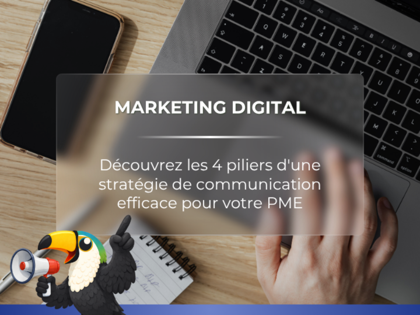 Blog – Comment avoir une stratégie de communication efficace